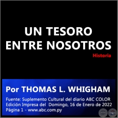 UN TESORO ENTRE NOSOTROS: LOS REGISTROS JUDICIALES DEL ARCHIVO NACIONAL DE ASUNCIN - Por THOMAS L. WHIGHAM - Domingo, 16 de Enero de 2022